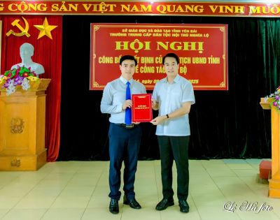 CÔNG BỐ QUYẾT ĐỊNH BỔ NHIỆM PHÓ HIỆU TRƯỞNG - PHỤ TRÁCH TRƯỜNG TRUNG CẤP DÂN TỘC NỘI TRÚ NGHĨA LỘ